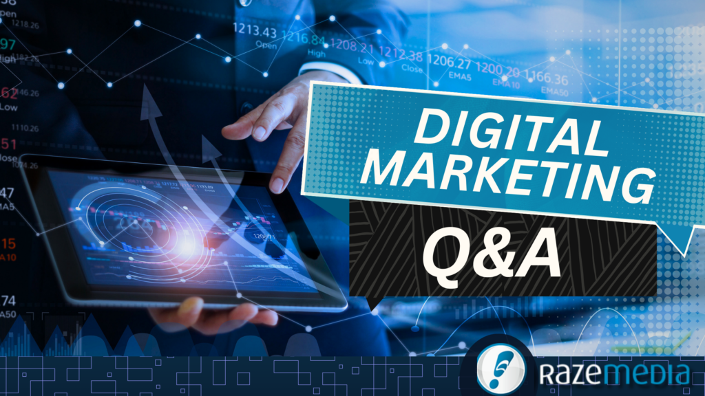 Digital Marketing Q&A Raze Media